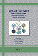 ZnO and Their Hybrid Nano-Structures: Potential Candidates for Diverse Applications