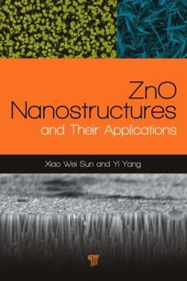 Zno Nanostructures and Their Applications - Xiaowei, Sun (Editor), and Yang, Yi (Editor)