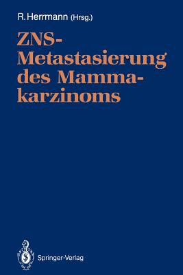 Zns-Metastasierung Des Mammakarzinoms - Herrmann, Richard (Editor), and Huhn, D (Foreword by)