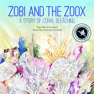 Zobi and the Zoox: A Story of Coral Bleaching
