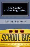 Zoe Carter: A New Beginning - Anderson, Lindsay