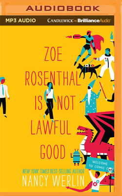 Zoe Rosenthal Is Not Lawful Good - Werlin, Nancy, and Woods, Kimberly (Read by)