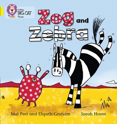 Zog and Zebra: Band 03/Yellow - Graham, Elspeth, and Collins Big Cat (Prepared for publication by)