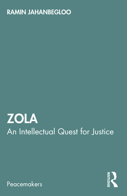 Zola: An Intellectual Quest for Justice - Jahanbegloo, Ramin