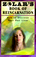 Zolar's Book of Reincarnation: How to Discover Your Past Lives