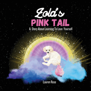 Zola's Pink Tail: A fun story about the importance of self love and friendship