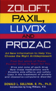Zoloft, Paxil, Luvox and Prozac:: All New Information to Help You Choose the Right Antidepressant