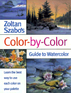Zoltan Szabo's Color-By-Color Guide to Watercolor