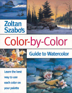 Zoltan Szabo's Color-By-Color Guide to Watercolor