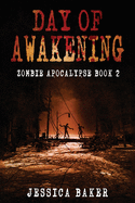 Zombie Apocalypse: Day Of Awakening - Book 2: A Romance Zombie Apocalypse Survival Thriller