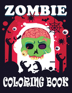 Zombie Coloring Book: Adult Spooky Coloring Book, Scary Coloring Pages for Zombie and Horror Fans