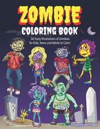 Zombie Coloring Book: Colouring Book for Kids, Teens and Adults, Boys and Girls Zombie Lover Gift Idea Halloween Activity Book