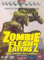Zombie Flesh Eaters 2: The Hand Returns