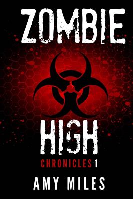 Zombie High Chronicles #1 - Miles, Amy