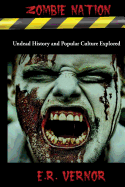 Zombie Nation Undead History and Popular Culture Explored