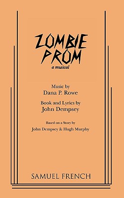Zombie Prom - Dempsey, John, and Rowe, Dana P (Composer)
