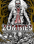 Zombies: A Horror Coloring Book for Adults