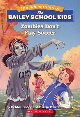 Zombies Don't Play Soccer - Dadey, Debbie, and Jones, Marcia Thornton