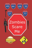 Zombies Scare Me