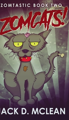 Zomcats! (Zomtastic Book 2) - McLean, Jack D