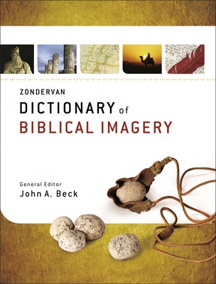Zondervan Dictionary of Biblical Imagery - Beck, John a