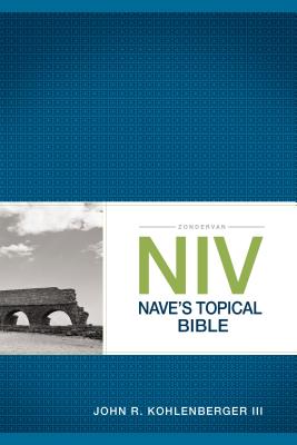 Zondervan NIV Nave's Topical Bible - Kohlenberger III, John R.