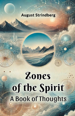 Zones Of The Spirit A Book Of Thoughts - Strindberg, August