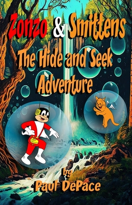 Zonzo and Smittens: The Hide and Seek Adventure - DePace, Paul