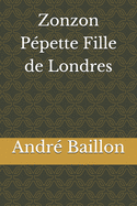 Zonzon Pepette: Fille de Londres