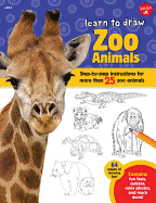 Zoo Animals (Learn to Draw): Step-By-Step Instructions for More Than 25 Zoo Animals