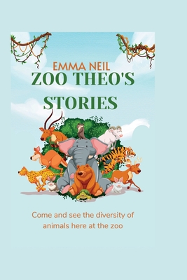 Zoo Theo's Stories - Neil, Emma