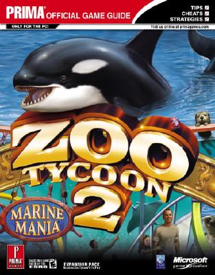 Zoo Tycoon 2: Marine Mania: Prima Official Game Guide - Cohen, Mark, PhD