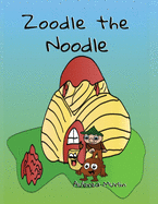 Zoodle the Noodle: A Story About Friendship and Problem-Solving