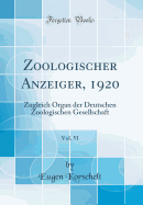 Zoologischer Anzeiger, 1920, Vol. 51: Zugleich Organ Der Deutschen Zoologischen Gesellschaft (Classic Reprint)