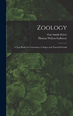 Zoology; a Text-book for Universities, Colleges and Normal Schools - Welch, Paul Smith, and Galloway, Thomas Walton