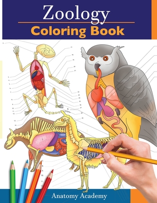 Zoology Coloring Book: Incredibly Detailed Self-Test Animal Anatomy Color workbook Perfect Gift for Veterinary Students and Animal Lovers - Academy, Anatomy