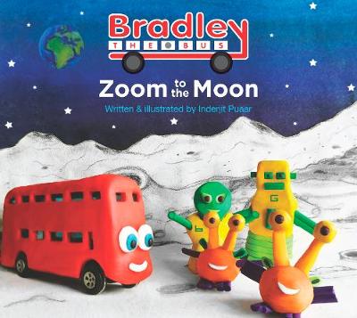 Zoom to the Moon: Bradley the Bus - Puaar, Inderjit