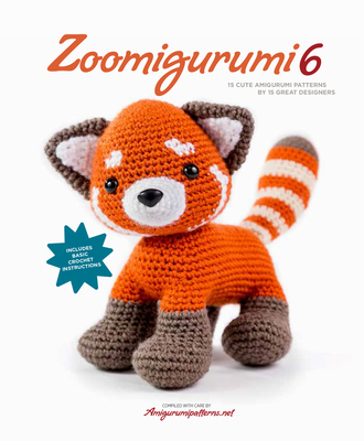 Zoomigurumi 6: 15 Cute Amigurumi Patterns by 15 Great Designers - Amigurumipatterns Net, and Vermeiren, Joke (Editor)