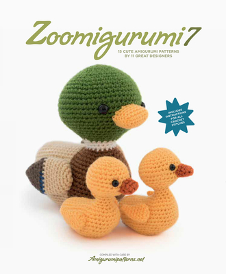 Zoomigurumi 7: 15 Cute Amigurumi Patterns by 11 Great Designers - Amigurumipatterns Net, and Vermeiren, Joke (Editor)