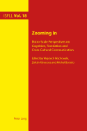 Zooming in: Micro-Scale Perspectives on Cognition, Translation and Cross-Cultural Communication