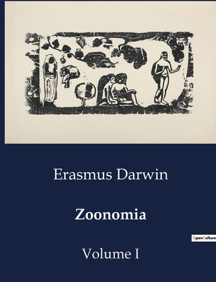Zoonomia: Volume I - Darwin, Erasmus