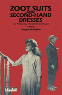 Zoot Suits and Secondhand Dresses: Anthology of Fashion and Music