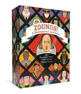 Zounds! : a Shakespearean Card Game for Rhymesters, Rulers, and Star-Crossed Language Lovers