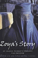 Zoya's Story: An Afghan Woman's Battle for Freedom