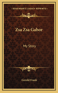 Zsa Zsa Gabor: My Story