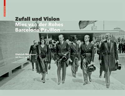 Zufall Und Vision: Der Barcelona Pavillon Von Mies Van Der Rohe - Neumann, Dietrich