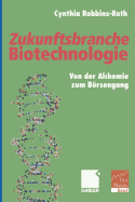 Zukunftsbranche Biotechnologie: Von Der Alchemie Zum Borsengang