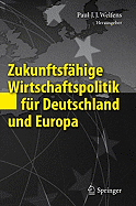 Zukunftsfahige Wirtschaftspolitik Fur Deutschland Und Europa