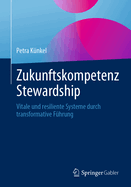 Zukunftskompetenz Stewardship: Vitale und resiliente Systeme durch transformative Fuhrung