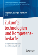 Zukunftstechnologien Und Kompetenzbedarfe: Kompetenzentwicklung in Der Arbeitswelt 4.0